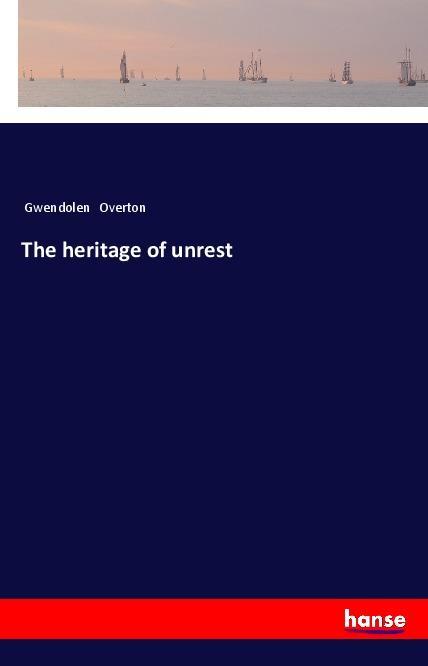 Könyv The heritage of unrest Gwendolen Overton