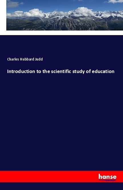 Książka Introduction to the scientific study of education Charles Hubbard Judd