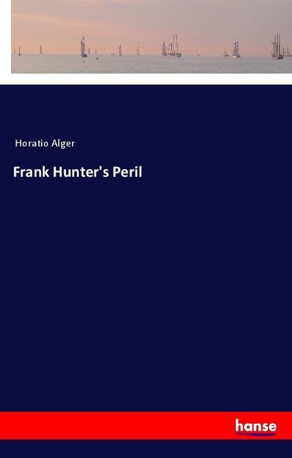 Книга Frank Hunter's Peril Horatio Alger