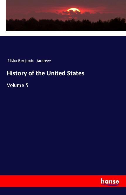 Livre History of the United States Elisha Benjamin Andrews