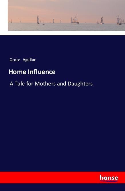Knjiga Home Influence Grace Aguilar