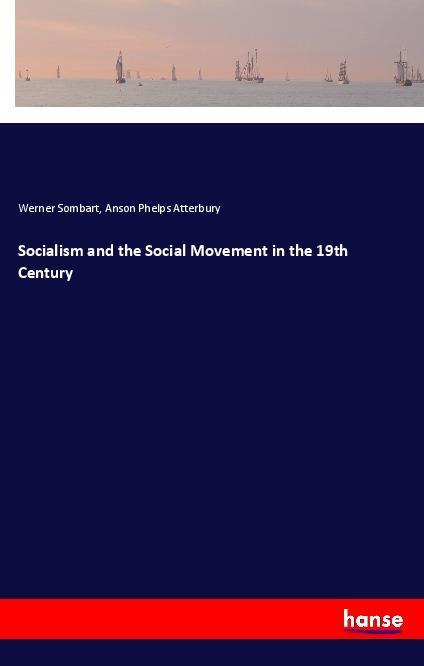 Kniha Socialism and the Social Movement in the 19th Century Werner Sombart