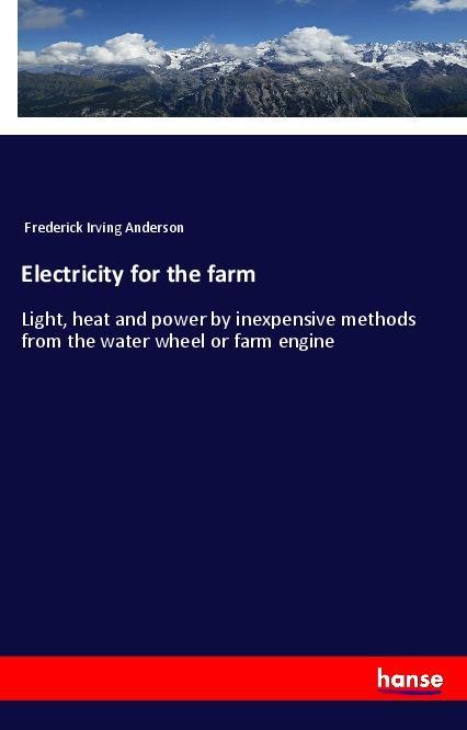 Carte Electricity for the farm Frederick Irving Anderson