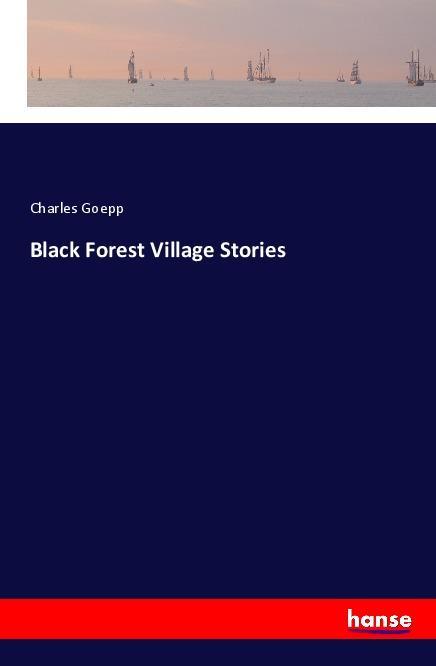 Kniha Black Forest Village Stories Charles Goepp