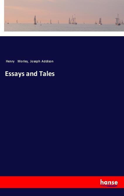 Carte Essays and Tales Henry Morley