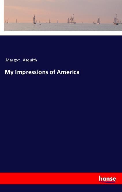 Kniha My Impressions of America Margot Asquith