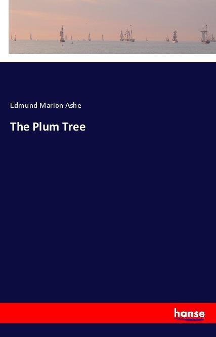Knjiga The Plum Tree Edmund Marion Ashe