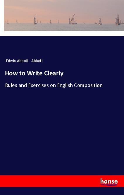 Книга How to Write Clearly Edwin Abbott Abbott