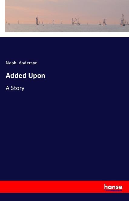 Buch Added Upon Nephi Anderson