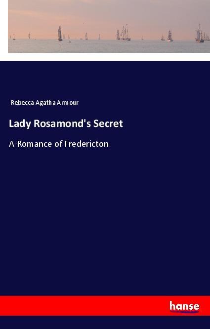 Buch Lady Rosamond's Secret Rebecca Agatha Armour