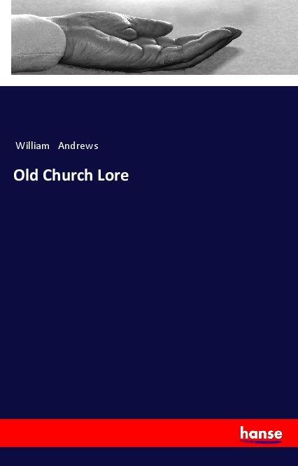 Könyv Old Church Lore William Andrews