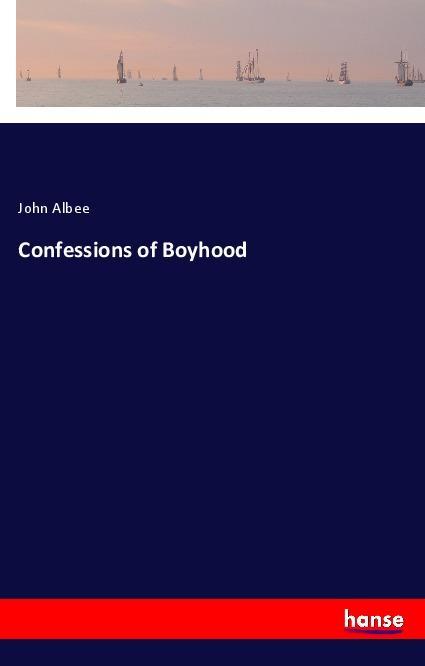 Kniha Confessions of Boyhood John Albee