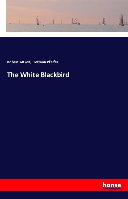 Kniha The White Blackbird Robert Aitken