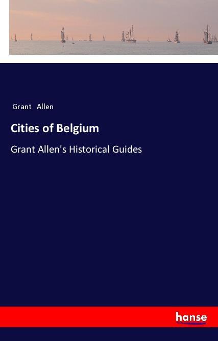 Carte Cities of Belgium Grant Allen