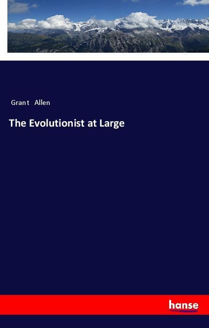 Buch The Evolutionist at Large Grant Allen