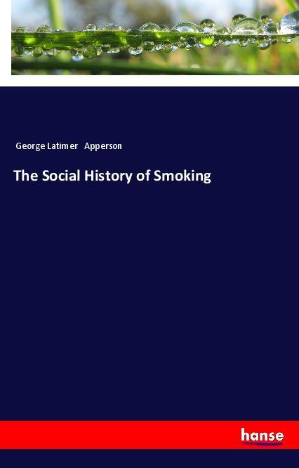 Book The Social History of Smoking George Latimer Apperson