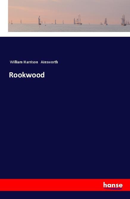 Knjiga Rookwood William Harrison Ainsworth