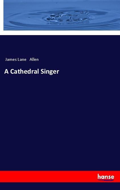 Kniha A Cathedral Singer James Lane Allen