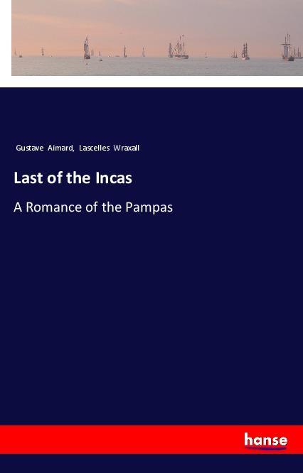 Kniha Last of the Incas Gustave Aimard