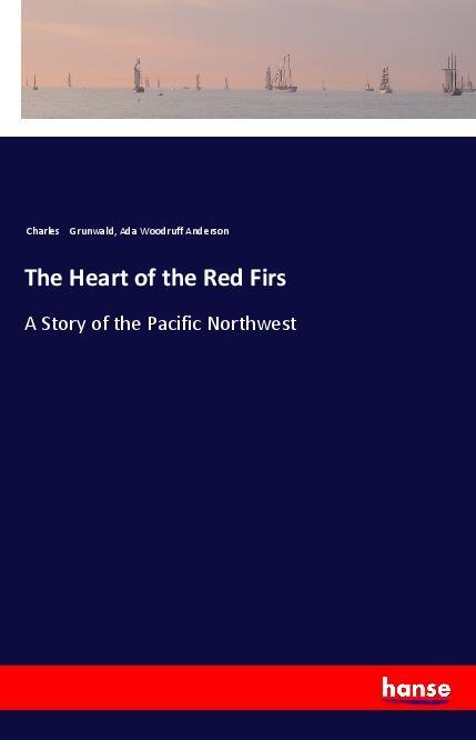 Kniha The Heart of the Red Firs Charles Grunwald