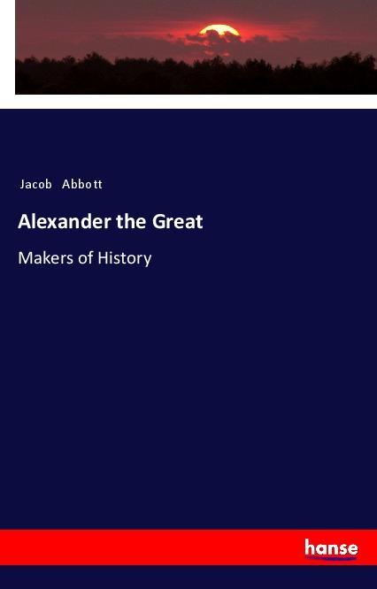 Knjiga Alexander the Great Jacob Abbott