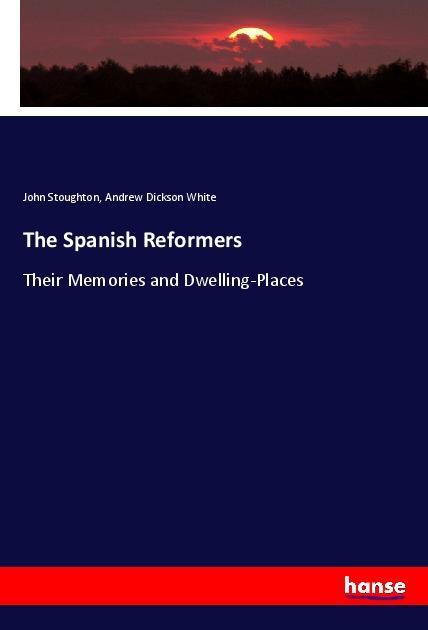 Book The Spanish Reformers John Stoughton