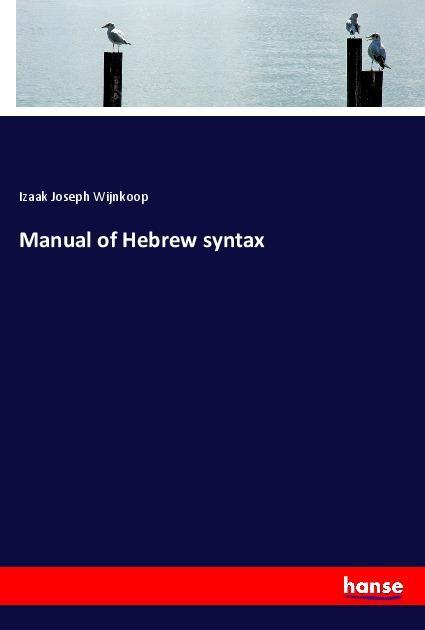 Carte Manual of Hebrew syntax Izaak Joseph Wijnkoop