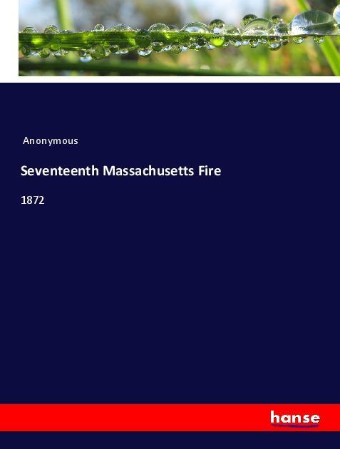 Knjiga Seventeenth Massachusetts Fire Anonymous