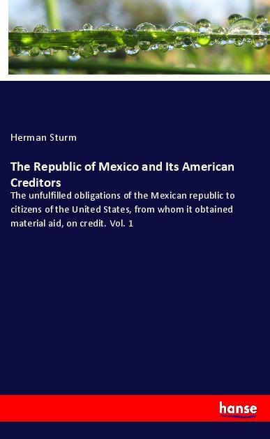 Kniha The Republic of Mexico and Its American Creditors Herman Sturm