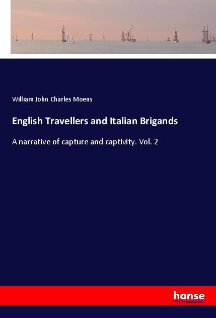 Kniha English Travellers and Italian Brigands William John Charles Moens