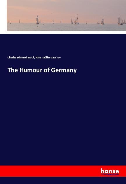 Książka The Humour of Germany Charles Edmund Brock