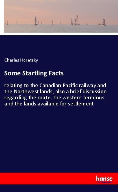 Knjiga Some Startling Facts Charles Horetzky