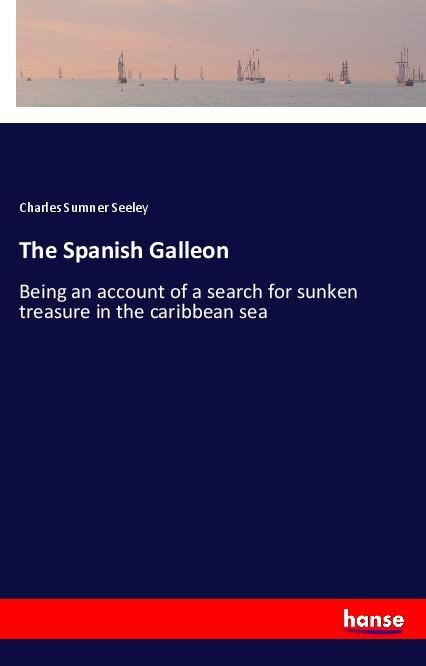 Kniha The Spanish Galleon Charles Sumner Seeley
