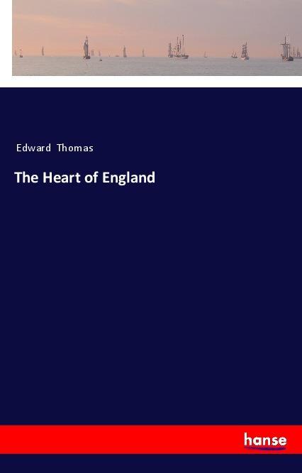 Könyv The Heart of England Edward Thomas