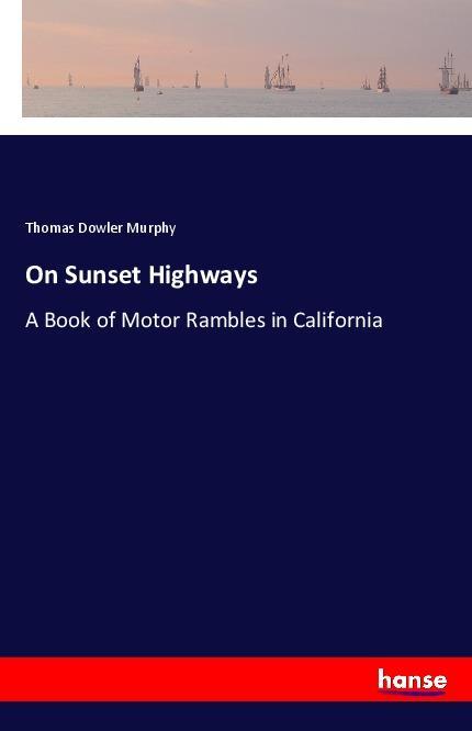 Book On Sunset Highways Thomas Dowler Murphy