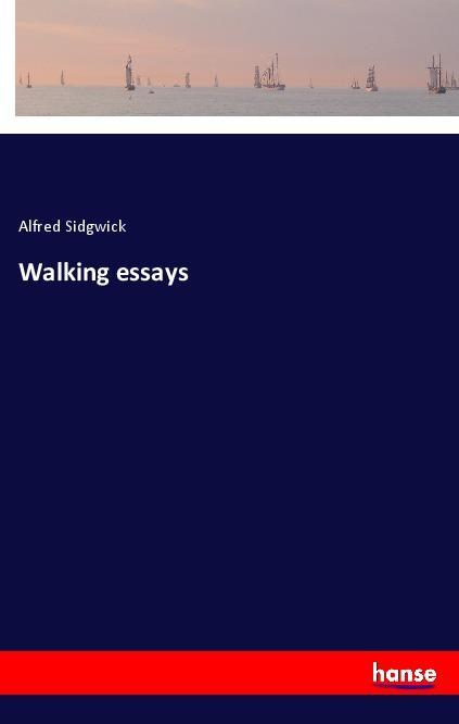 Knjiga Walking essays Alfred Sidgwick