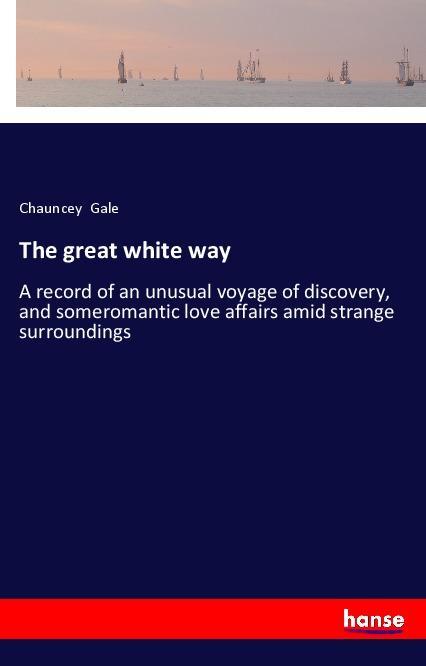 Kniha The great white way Chauncey Gale