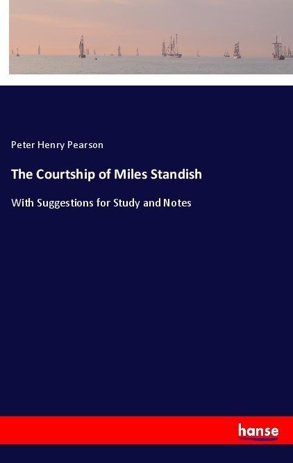 Carte The Courtship of Miles Standish Peter Henry Pearson