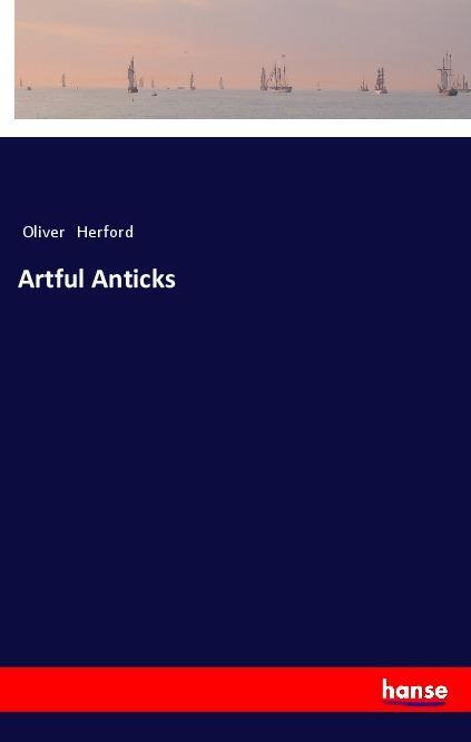 Book Artful Anticks Oliver Herford