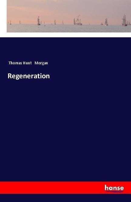 Carte Regeneration Thomas Hunt Morgan