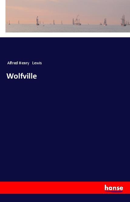 Kniha Wolfville Alfred Henry Lewis