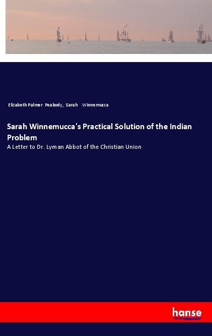 Книга Sarah Winnemucca's Practical Solution of the Indian Problem Elizabeth Palmer Peabody