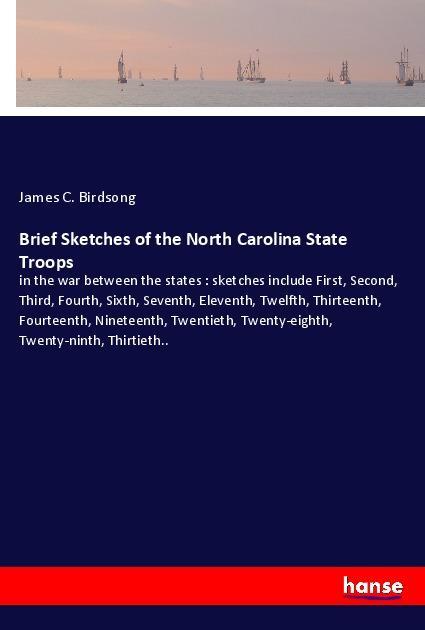 Kniha Brief Sketches of the North Carolina State Troops James C. Birdsong