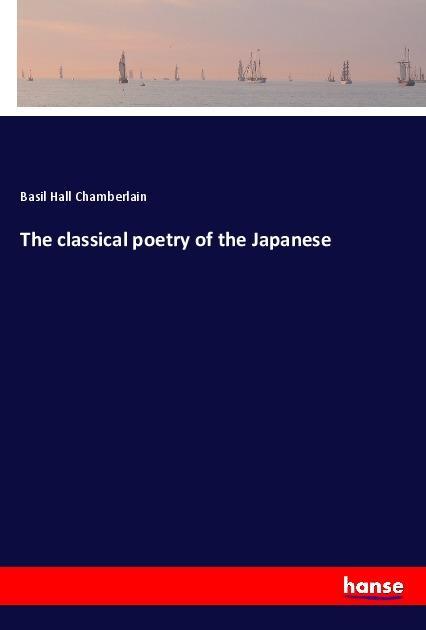 Knjiga The classical poetry of the Japanese Basil Hall Chamberlain