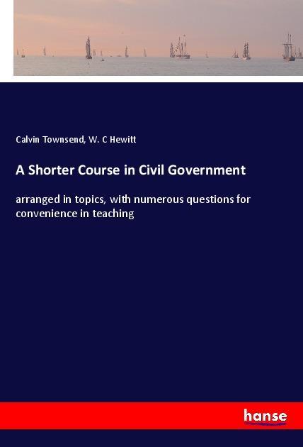 Könyv A Shorter Course in Civil Government Calvin Townsend