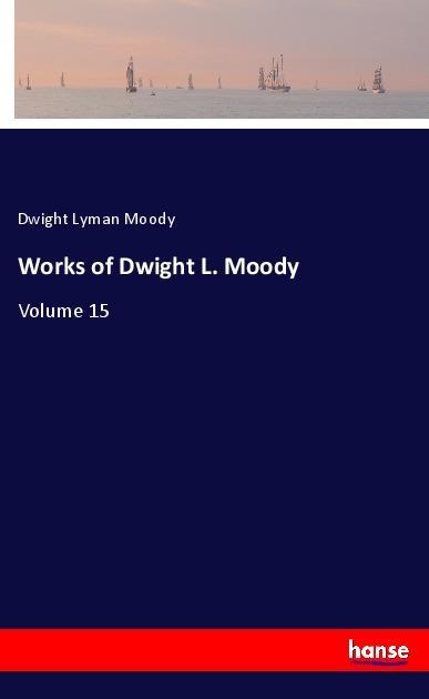 Carte Works of Dwight L. Moody Dwight Lyman Moody