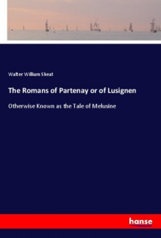 Knjiga The Romans of Partenay or of Lusignen Walter William Skeat