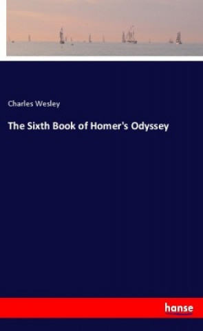 Kniha The Sixth Book of Homer's Odyssey Charles Wesley