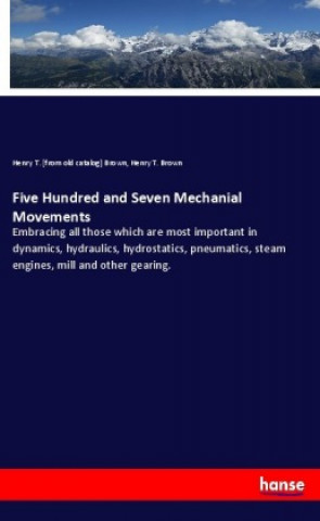 Carte Five Hundred and Seven Mechanial Movements Henry T. [From Old Catalog] Brown