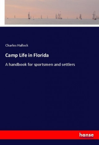 Kniha Camp Life in Florida Charles Hallock